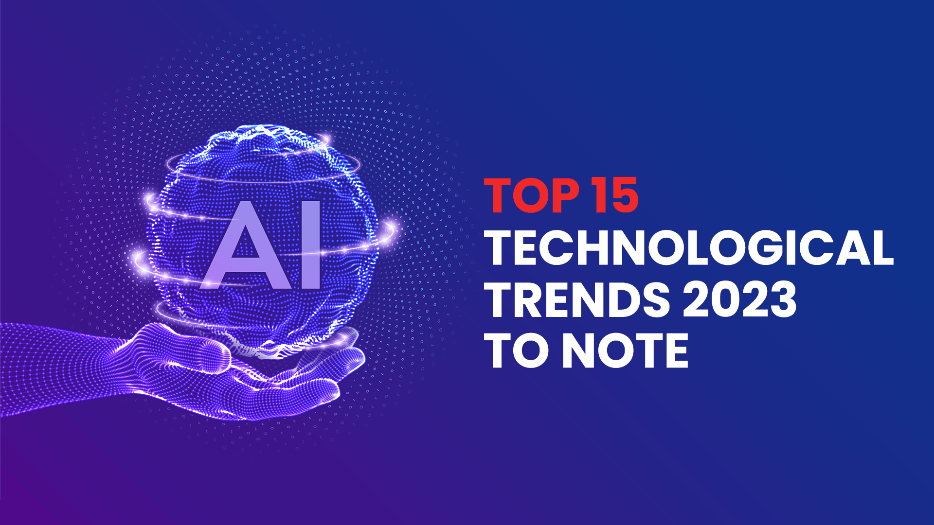 Top Technological Trends to watch in 2023